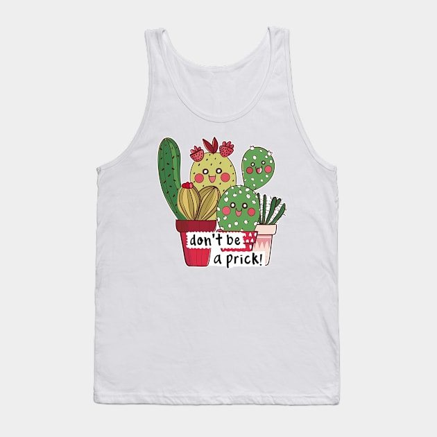 Don't Be A Prick! 2 Tank Top by Gypsykiss